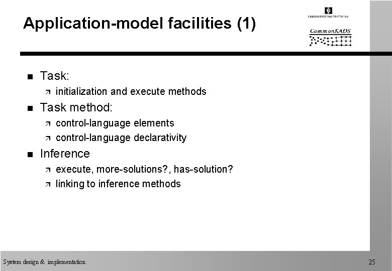 Application-model facilities (1) n Task: ä n Task method: ä ä n initialization and