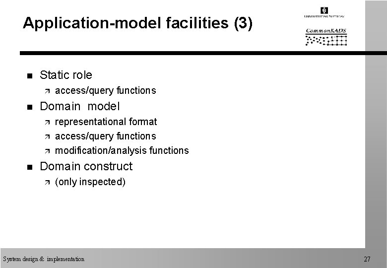 Application-model facilities (3) n Static role ä n Domain model ä ä ä n