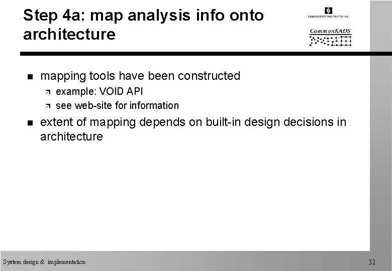 Step 4 a: map analysis info onto architecture n mapping tools have been constructed