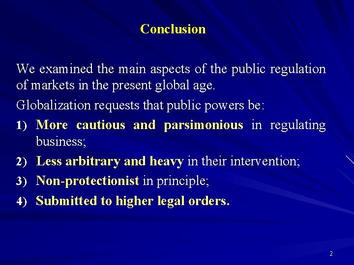 Conclusion We examined the main aspects of the public regulation of markets in the