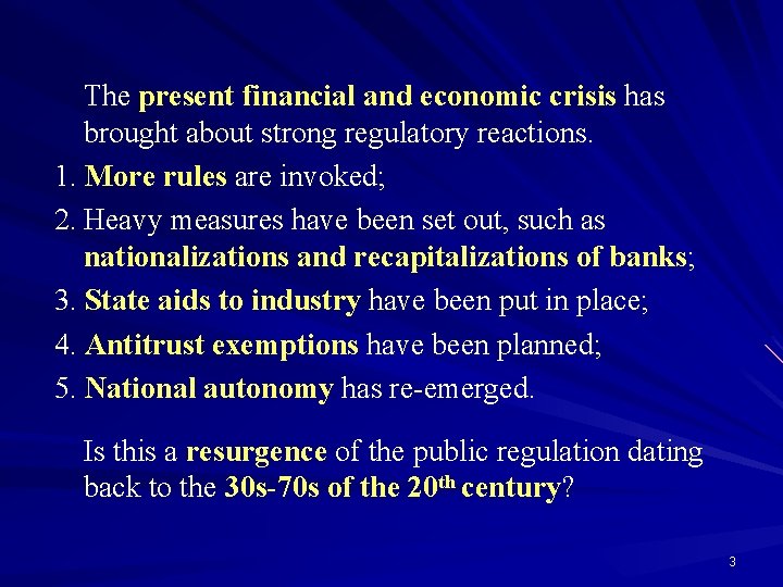 The present financial and economic crisis has brought about strong regulatory reactions. 1. More The present financial and economic crisis has brought about strong regulatory reactions. 1. More