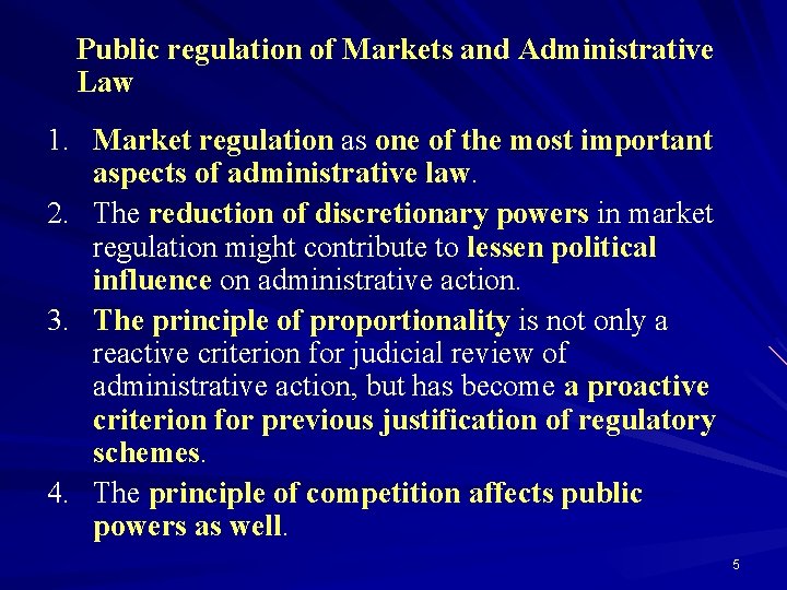 Public regulation of Markets and Administrative Law 1. Market regulation as one of the