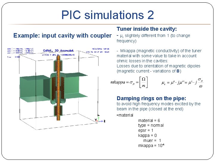 PIC simulations 2 Tuner inside the cavity: Example: input cavity with coupler - μr