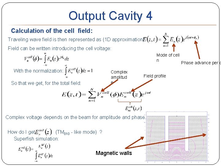 Output Cavity 4 Calculation of the cell field: Traveling wave field is then represented