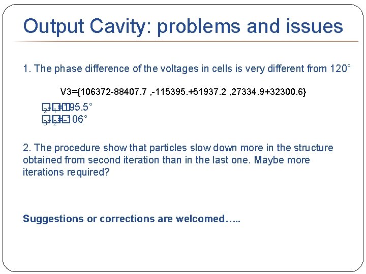 Output Cavity: problems and issues 1. The phase difference of the voltages in cells
