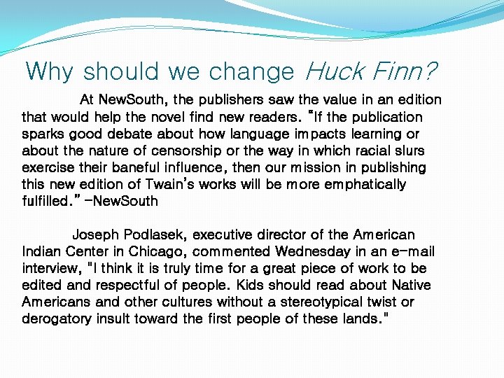 Why should we change Huck Finn? At New. South, the publishers saw the value