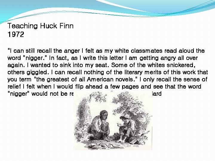 Teaching Huck Finn 1972 "I can still recall the anger I felt as my
