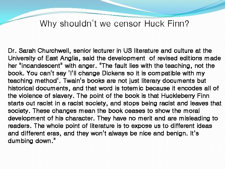 Why shouldn’t we censor Huck Finn? Dr. Sarah Churchwell, senior lecturer in US literature