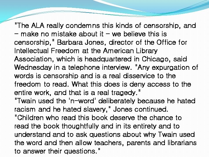 "The ALA really condemns this kinds of censorship, and - make no mistake about