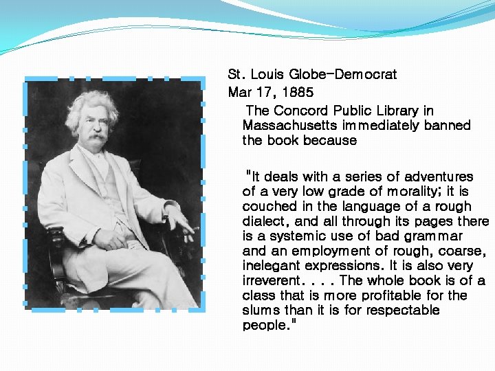 St. Louis Globe-Democrat Mar 17, 1885 The Concord Public Library in Massachusetts immediately banned