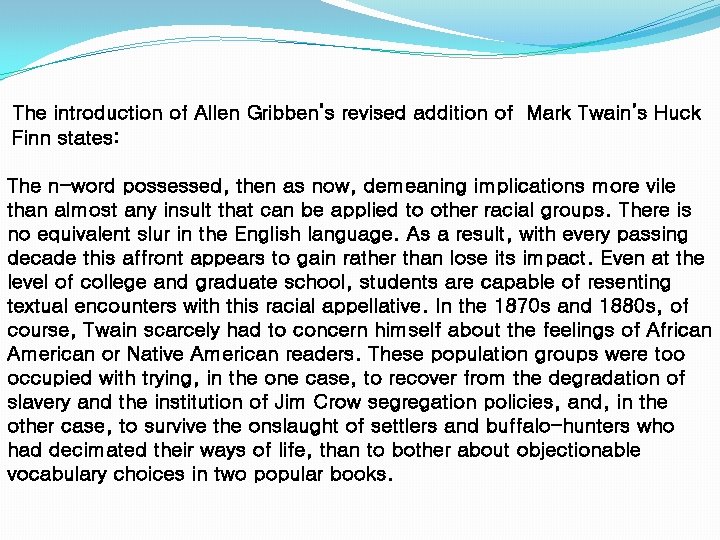 The introduction of Allen Gribben’s revised addition of Mark Twain’s Huck Finn states: The