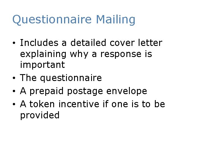 Questionnaire Mailing • Includes a detailed cover letter explaining why a response is important