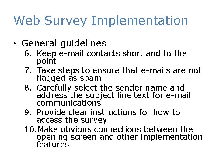 Web Survey Implementation • General guidelines 6. Keep e-mail contacts short and to the