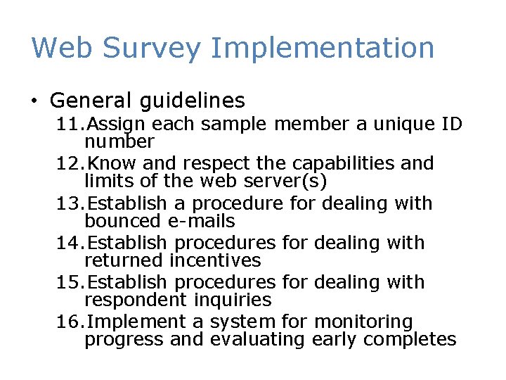 Web Survey Implementation • General guidelines 11. Assign each sample member a unique ID