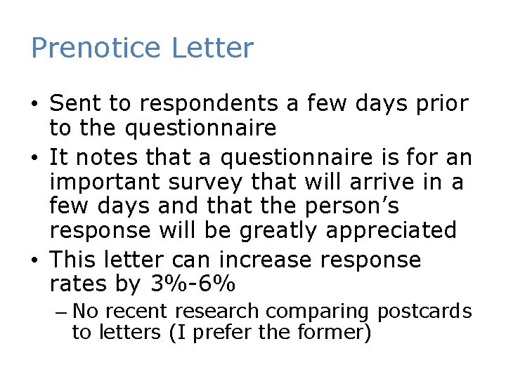 Prenotice Letter • Sent to respondents a few days prior to the questionnaire •