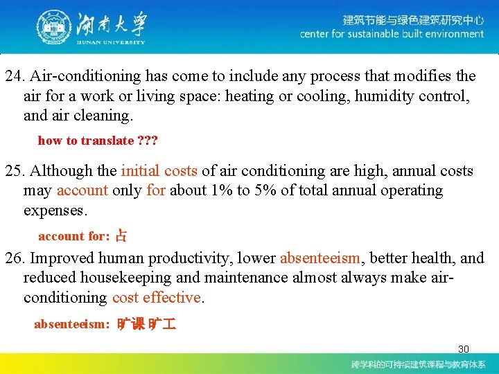 24. Air-conditioning has come to include any process that modifies the air for a 24. Air-conditioning has come to include any process that modifies the air for a