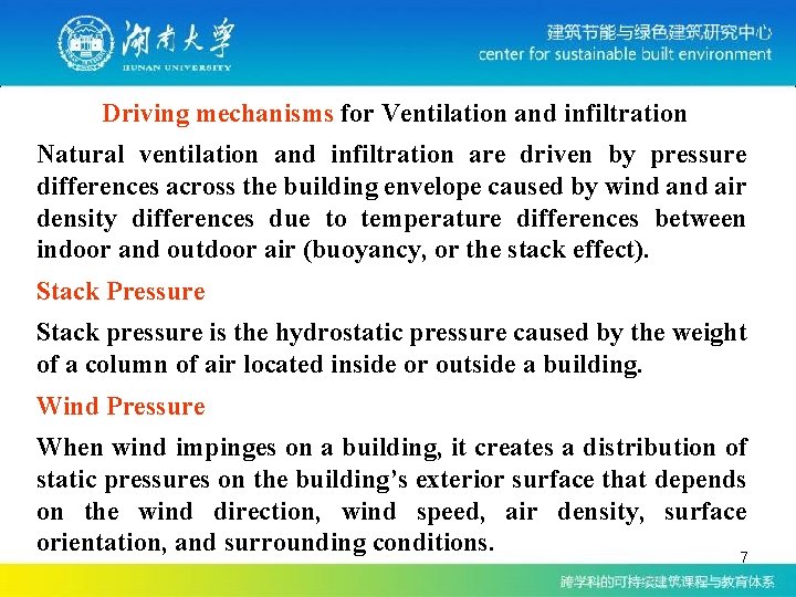 Driving mechanisms for Ventilation and infiltration Natural ventilation and infiltration are driven by pressure Driving mechanisms for Ventilation and infiltration Natural ventilation and infiltration are driven by pressure