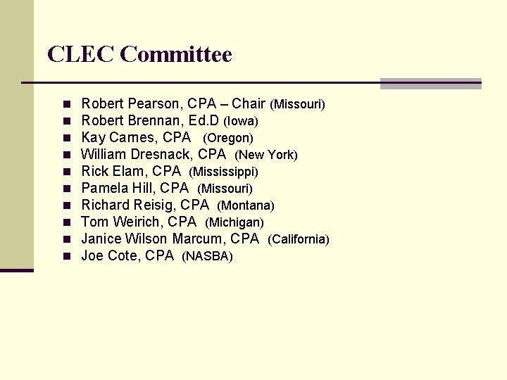 CLEC Committee n n n n n Robert Pearson, CPA – Chair (Missouri) Robert