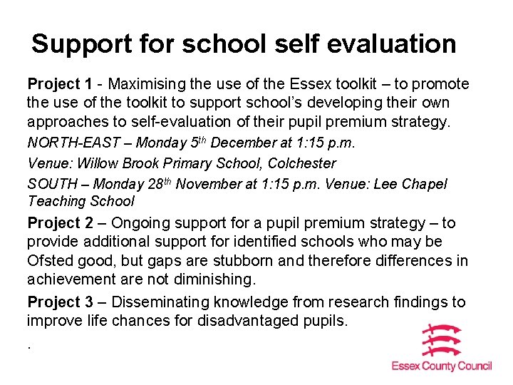 Support for school self evaluation Project 1 - Maximising the use of the Essex