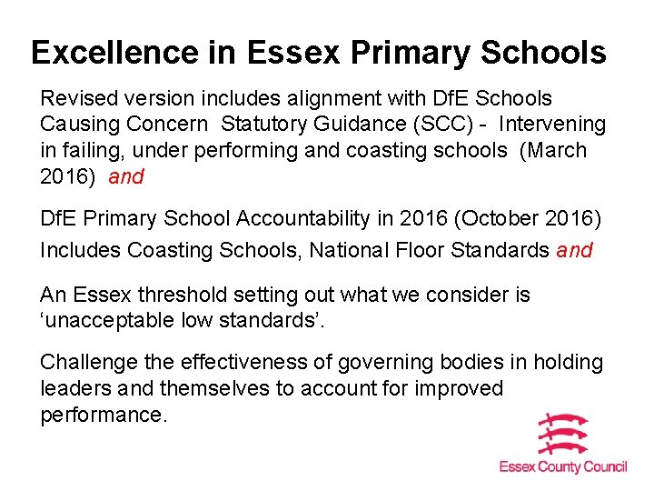 Excellence in Essex Primary Schools Revised version includes alignment with Df. E Schools Causing