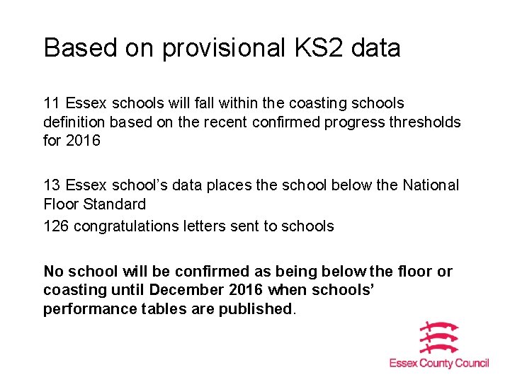 Based on provisional KS 2 data 11 Essex schools will fall within the coasting