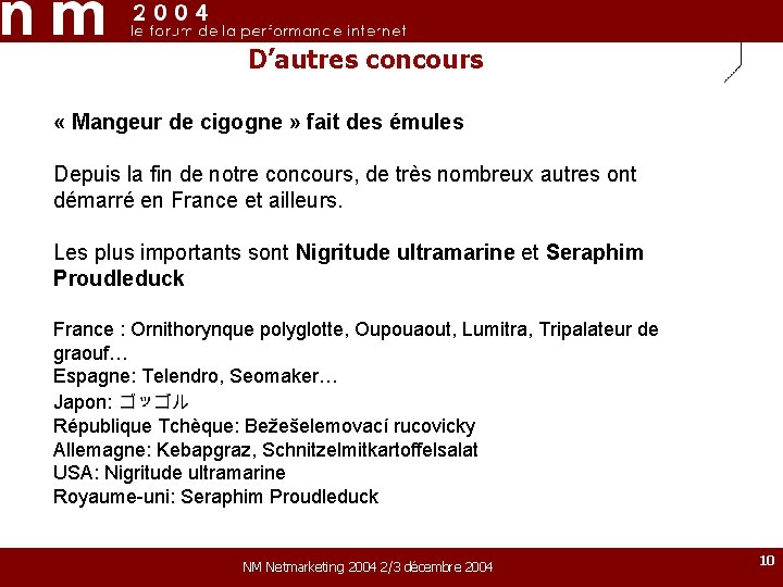 D’autres concours « Mangeur de cigogne » fait des émules Depuis la fin de D’autres concours « Mangeur de cigogne » fait des émules Depuis la fin de