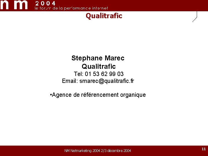 Qualitrafic Stephane Marec Qualitrafic Tel: 01 53 62 99 03 Email: smarec@qualitrafic. fr • Qualitrafic Stephane Marec Qualitrafic Tel: 01 53 62 99 03 Email: smarec@qualitrafic. fr •