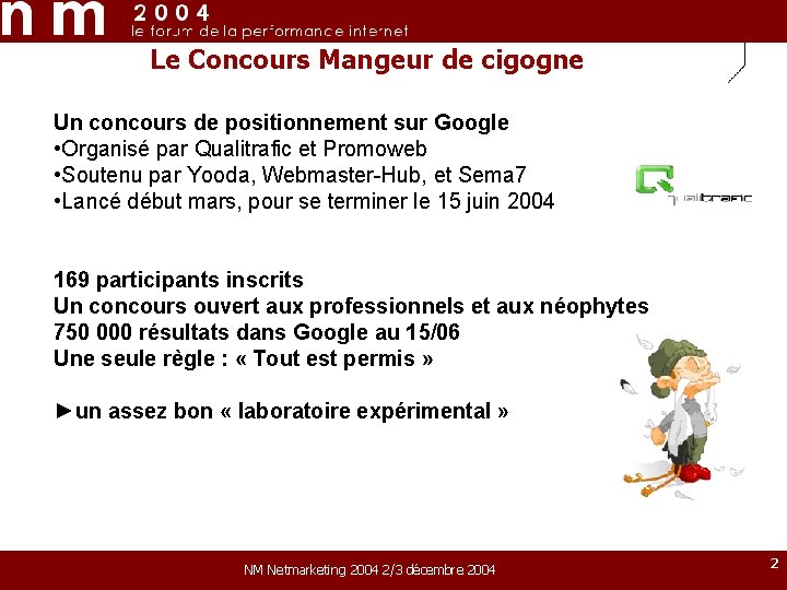 Le Concours Mangeur de cigogne Un concours de positionnement sur Google • Organisé par Le Concours Mangeur de cigogne Un concours de positionnement sur Google • Organisé par