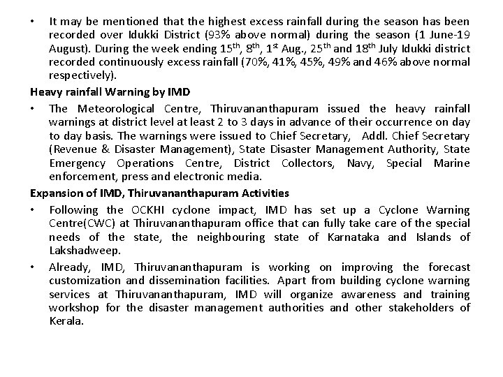 It may be mentioned that the highest excess rainfall during the season has been