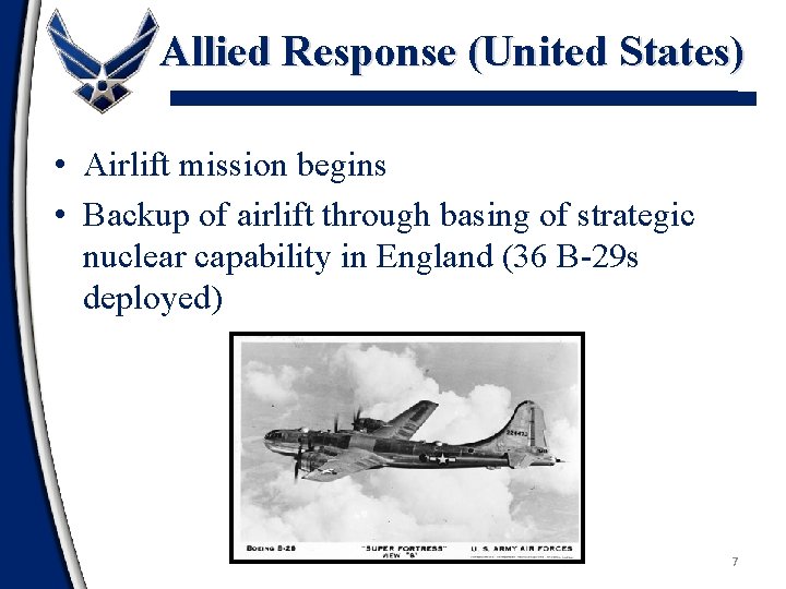 Allied Response (United States) • Airlift mission begins • Backup of airlift through basing