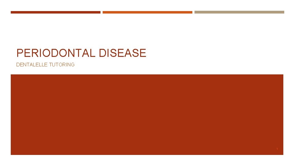 PERIODONTAL DISEASE DENTALELLE TUTORING 1 