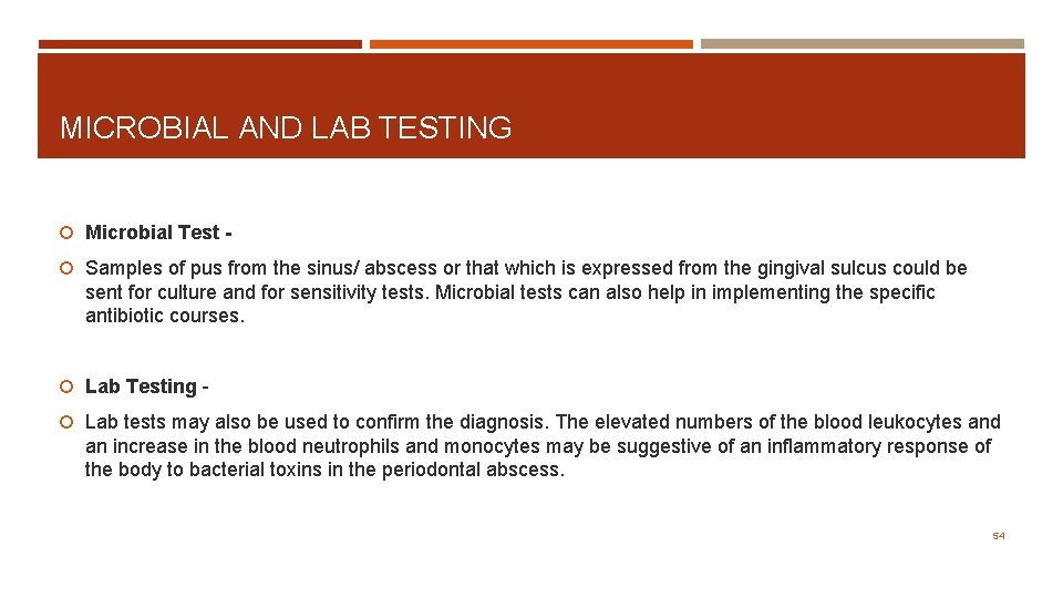 MICROBIAL AND LAB TESTING Microbial Test Samples of pus from the sinus/ abscess or