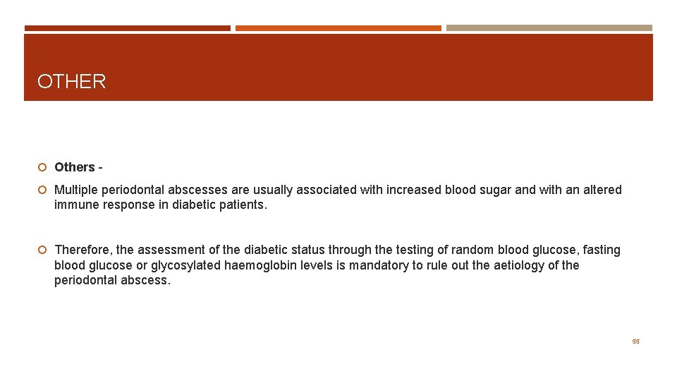 OTHER Others - Multiple periodontal abscesses are usually associated with increased blood sugar and