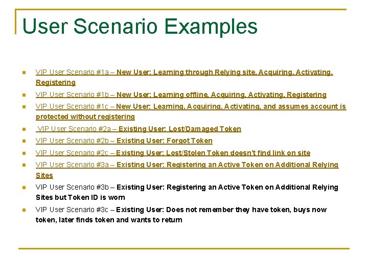 User Scenario Examples n VIP User Scenario #1 a – New User: Learning through