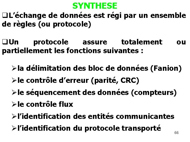 SYNTHESE q. L’échange de données est régi par un ensemble de règles (ou protocole)