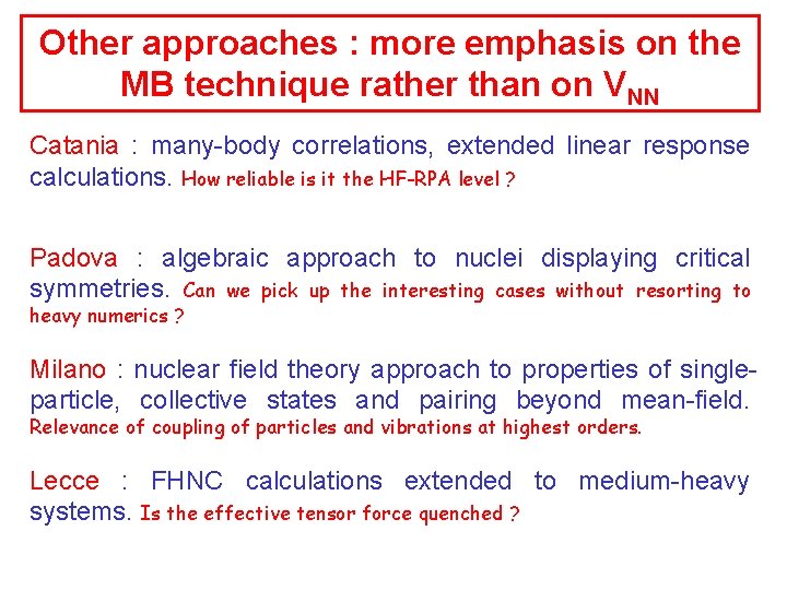 Other approaches : more emphasis on the MB technique rather than on VNN Catania