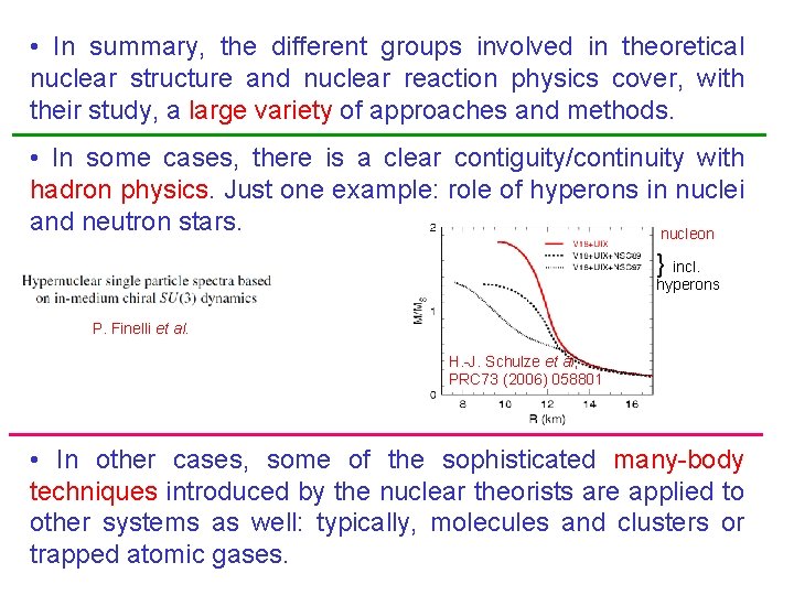  • In summary, the different groups involved in theoretical nuclear structure and nuclear