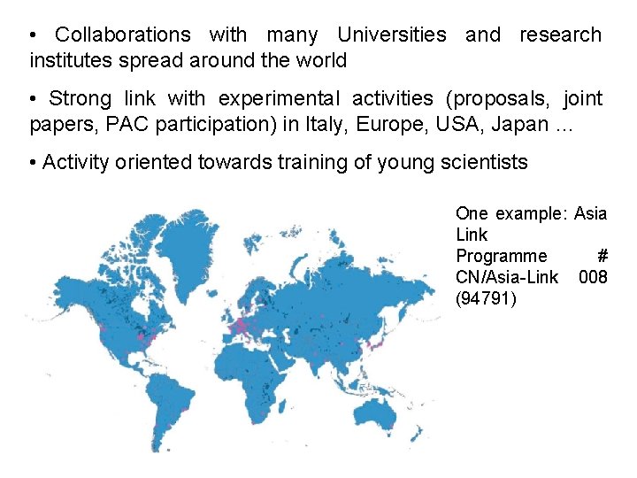  • Collaborations with many Universities and research institutes spread around the world •