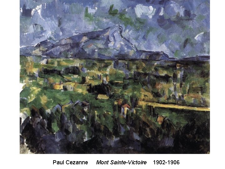 Paul Cezanne Mont Sainte-Victoire 1902 -1906 