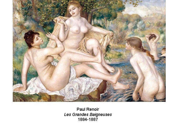 Paul Renoir Les Grandes Baigneuses 1884 -1887 