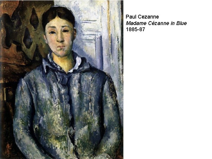 Paul Cezanne Madame Cézanne in Blue 1885 -87 