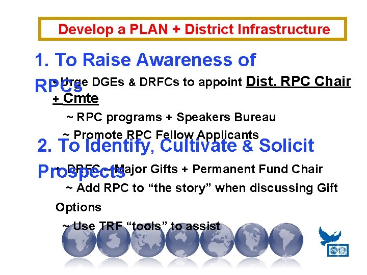 Develop a PLAN + District Infrastructure 1. To Raise Awareness of • Urge DGEs