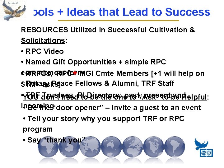 Tools + Ideas that Lead to Success RESOURCES Utilized in Successful Cultivation & Solicitations: