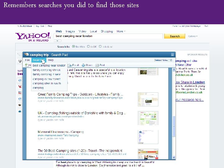 Remembers searches you did to find those sites - 10 - 