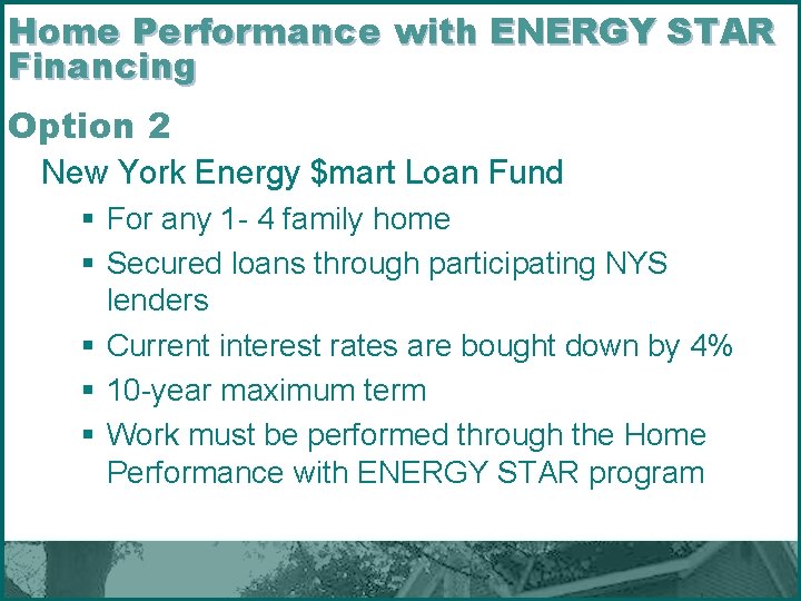 Home Performance with ENERGY STAR Financing Option 2 New York Energy $mart Loan Fund