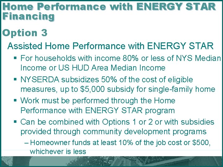 Home Performance with ENERGY STAR Financing Option 3 Assisted Home Performance with ENERGY STAR