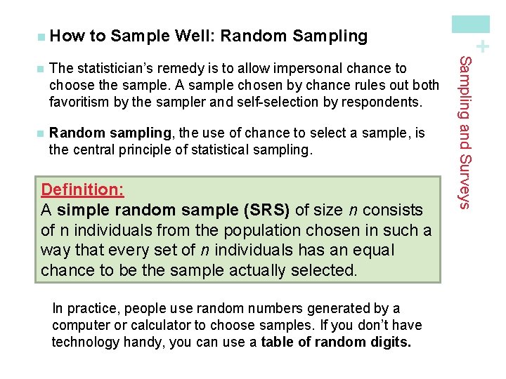 to Sample Well: Random Sampling The statistician’s remedy is to allow impersonal chance to
