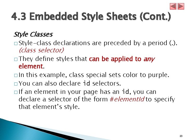 4. 3 Embedded Style Sheets (Cont. ) Style Classes � Style-class declarations are preceded