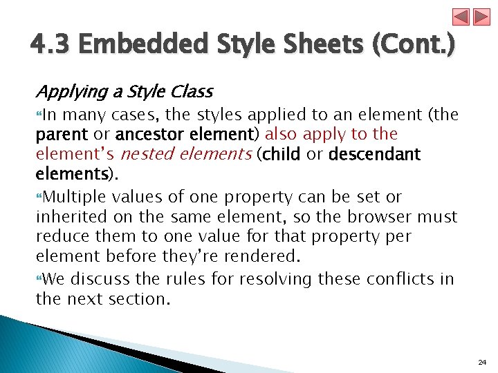 4. 3 Embedded Style Sheets (Cont. ) Applying a Style Class In many cases,
