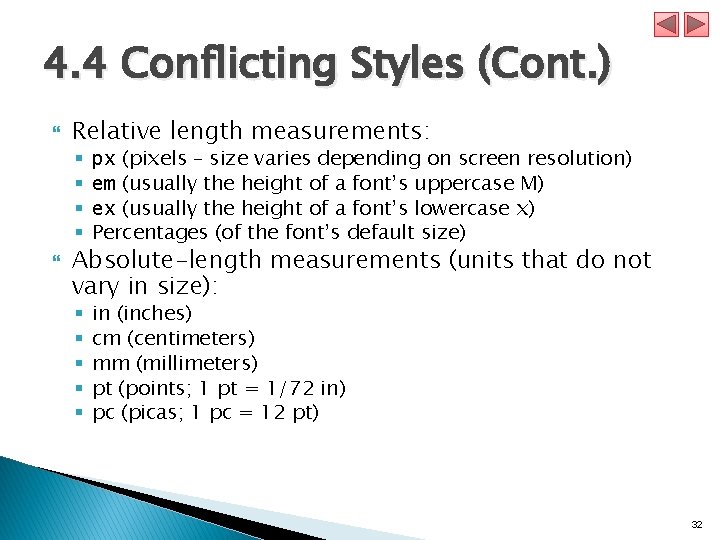 4. 4 Conflicting Styles (Cont. ) Relative length measurements: § § px (pixels –